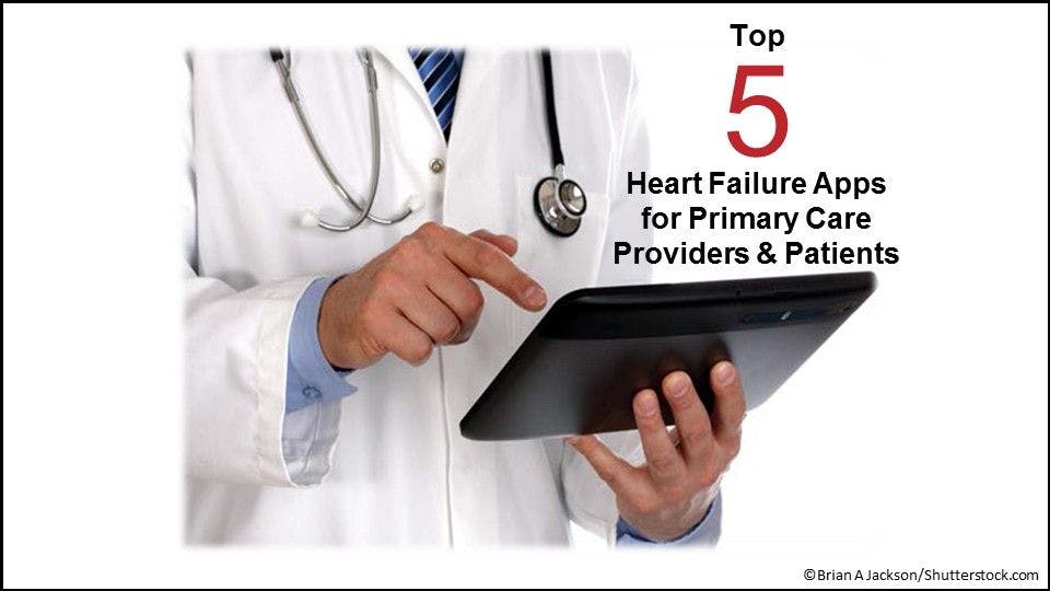 Top 5 Heart Failure Apps for Primary Care Providers & Patients