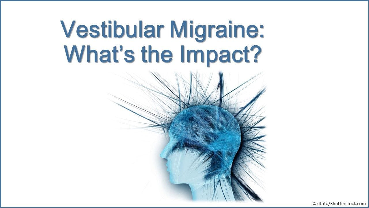 Vestibular Migraine: What's the Impact?