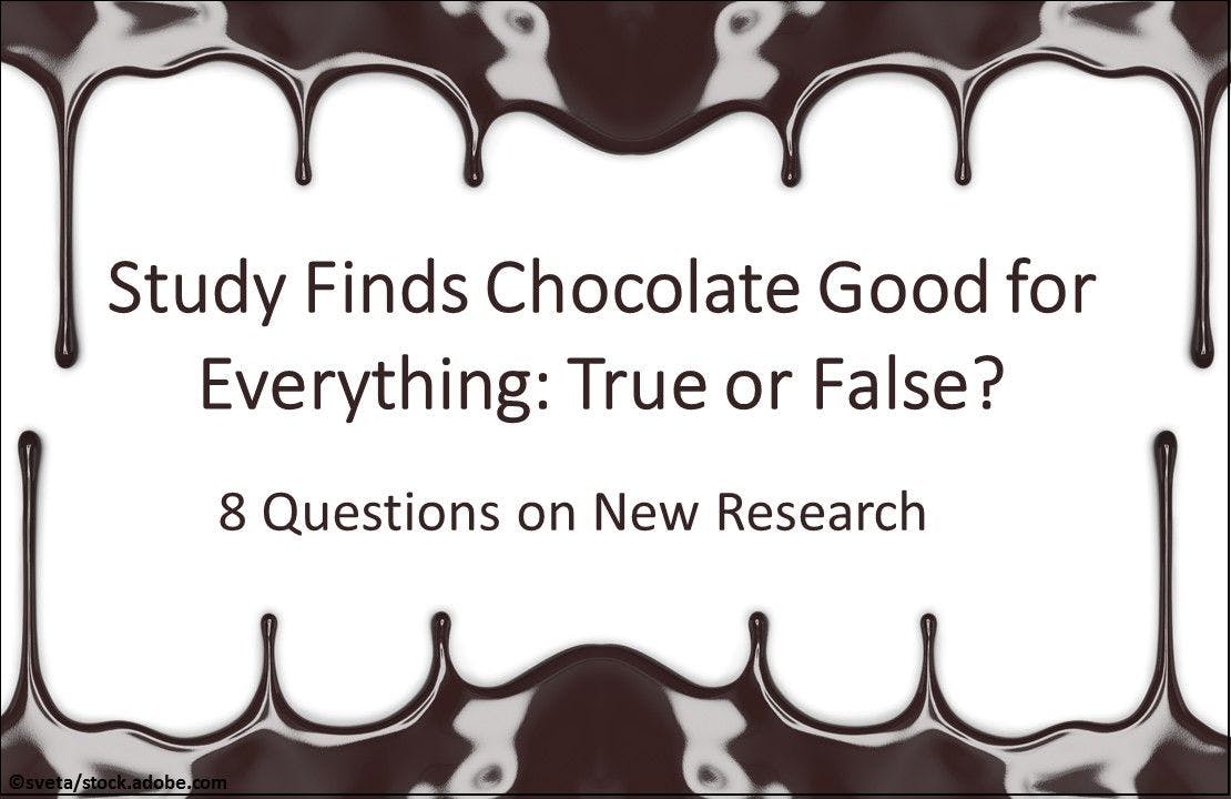 Study Finds Chocolate Good for Everything: True or False?