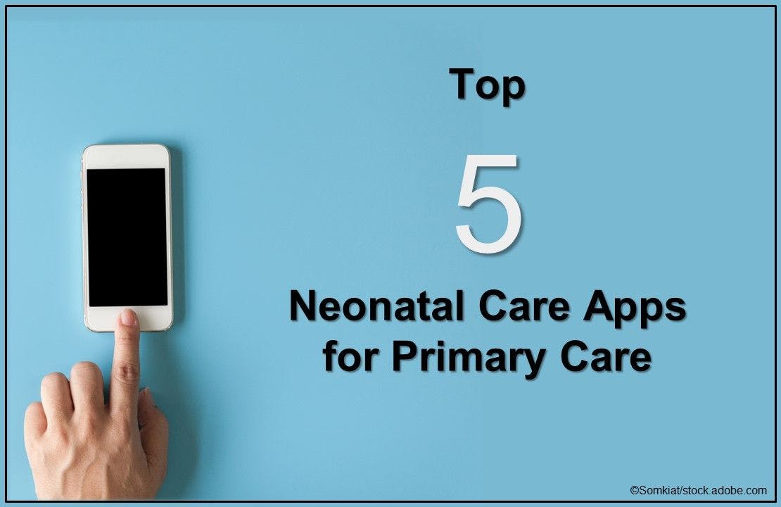 Top 5 Neonatal Care Apps for Primary Care