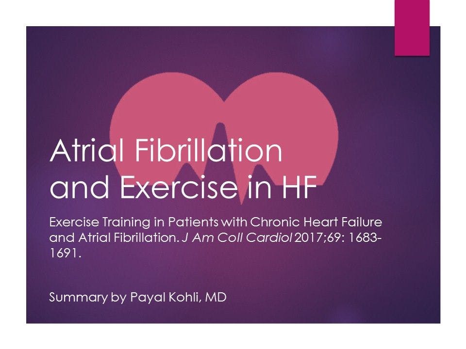 Afib, Heart Failure, and Exercise 