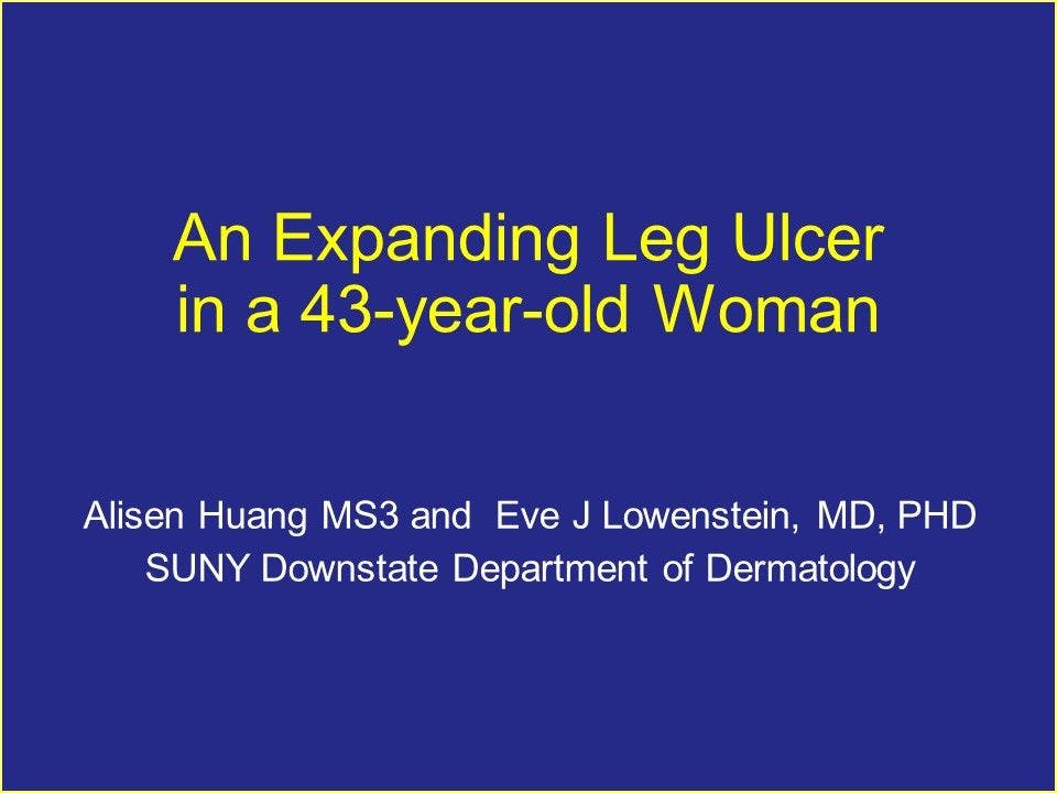 Expanding Leg Ulcer in a Young Woman 