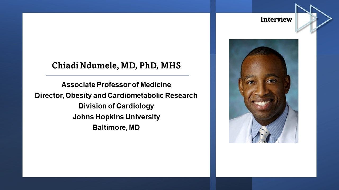 "CKM Syndrome" Defines a Very Wide Target and Medicine is Ready, Says Chiadi Ndumele, MD, PhD, MHS