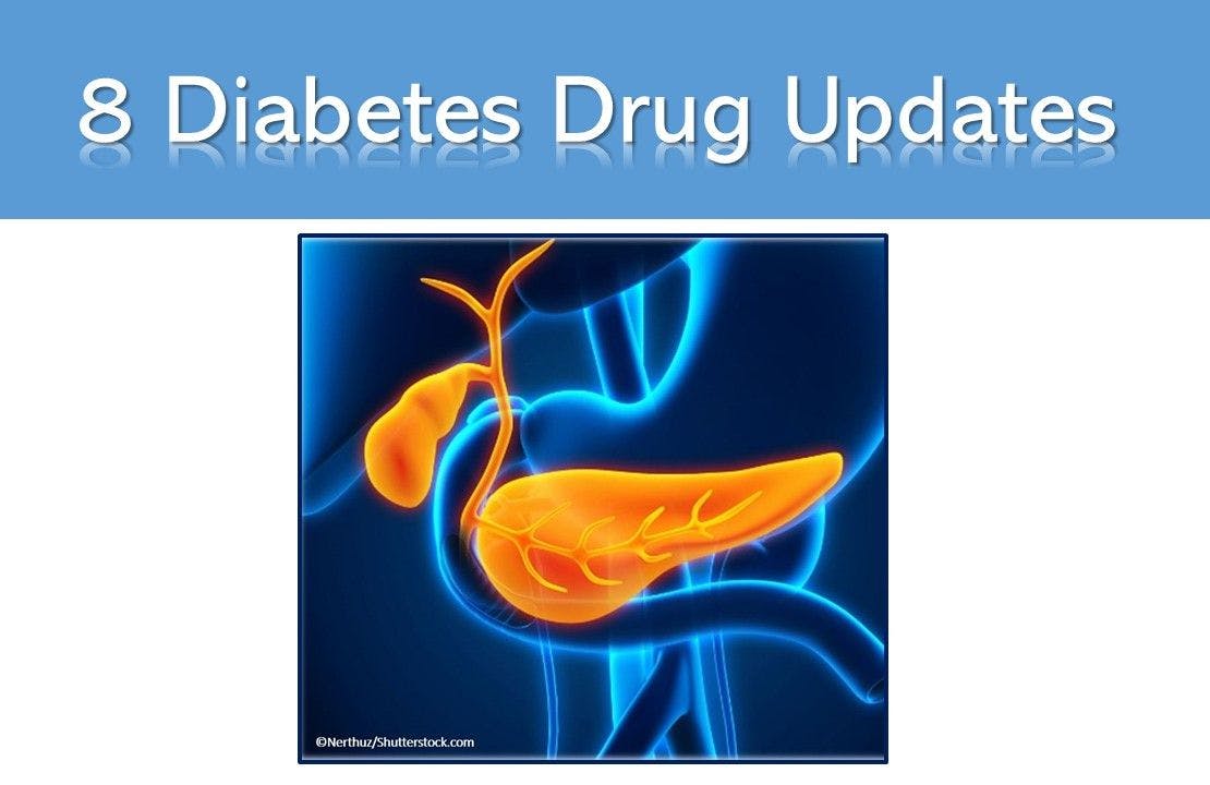 8 Diabetes Drug Updates