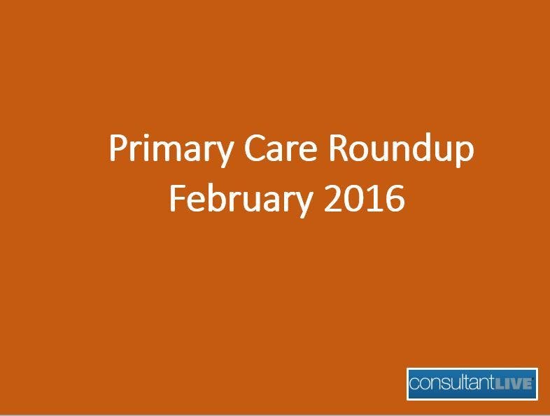 Top Primary Care Stories: February 2016