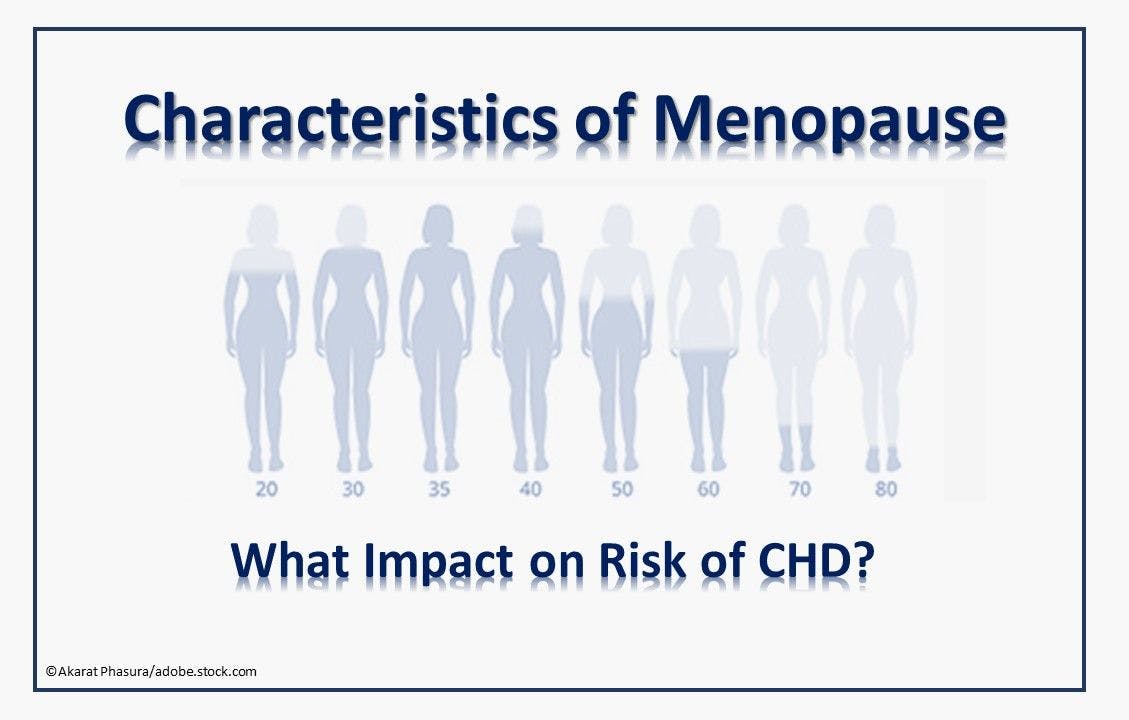 Characteristics of Menopause: What Impact on Risk of CHD?