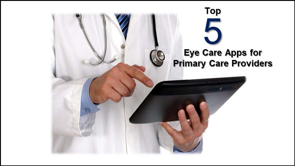 Top 5 Eye Care Apps for Primary Care Providers