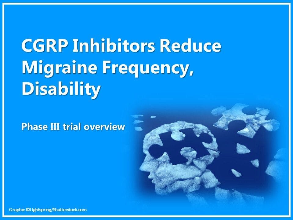 CGRP Inhibitors Reduce Migraine Frequency, Disability