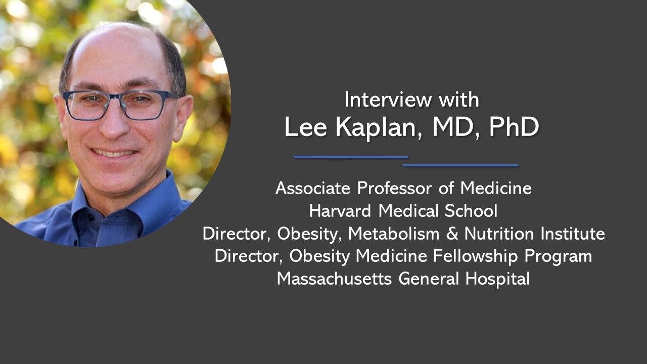 The Future of Obesity Medicine in Primary Care: A Conversation with Lee Kaplan, MD, PhD
