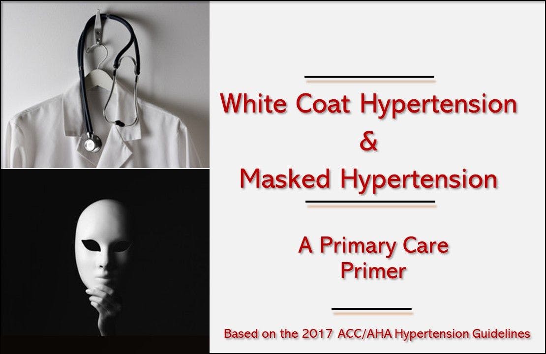 White coat hypertension, masked hypertension guidelines 