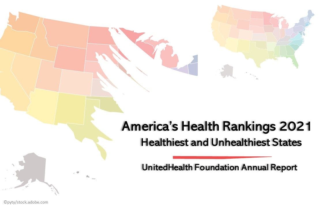 2021’s Healthiest & Unhealthiest States:  Annual UnitedHealth Foundation Ranking  