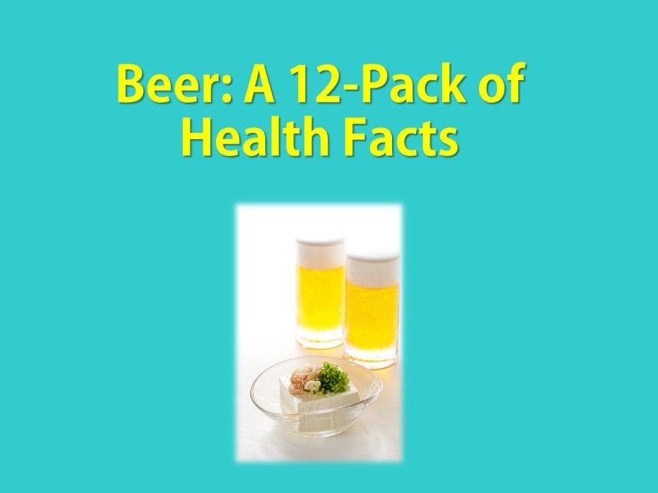 Beer: A 12-pack of Health Facts 