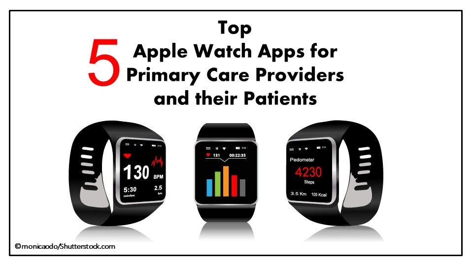 5 Top Apple Watch Apps for PCPs and their Patients 