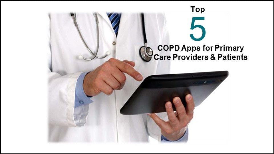 Top 5 COPD Apps for Primary Care Providers & Patients