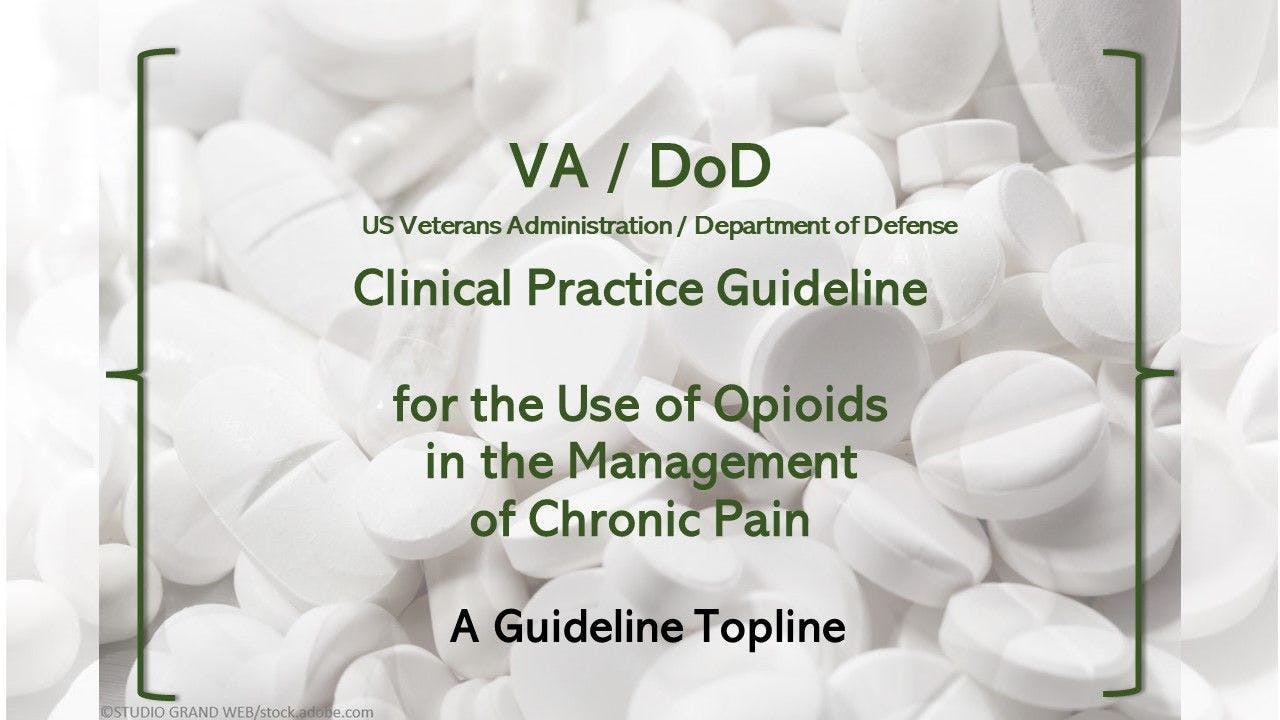 VA-DoD 2022 Clinical Guideline on Opioids for Management of Chronic Pain: A Guideline Topline
