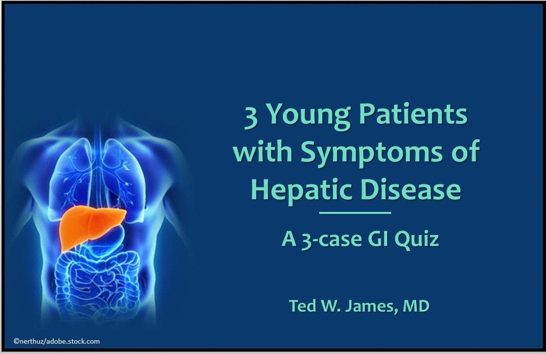 3 Young Patients with Symptoms of Hepatic Disease: A 3-case GI Quiz 