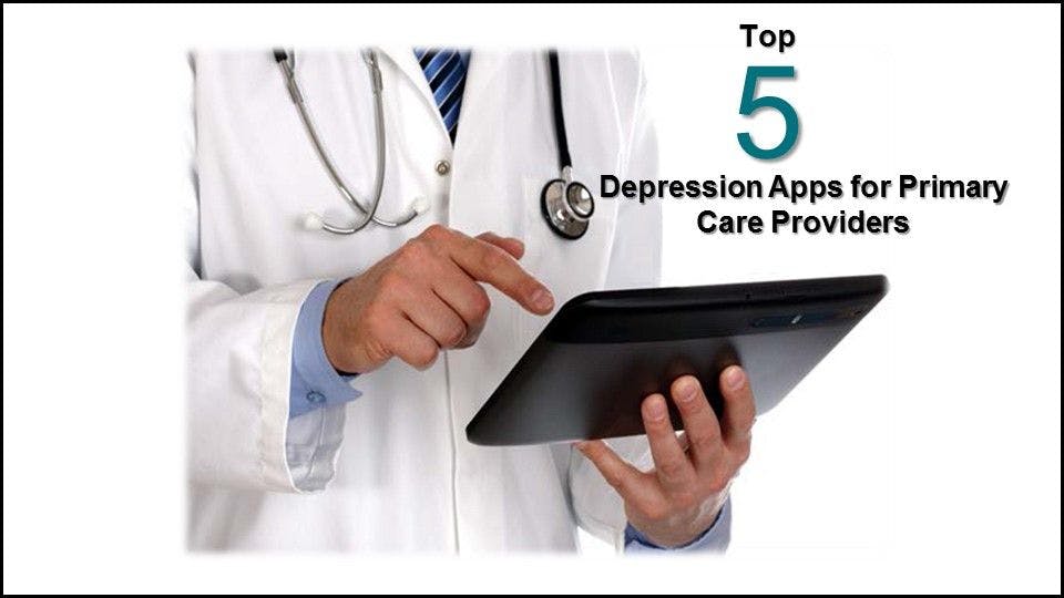 Top 5 Depression Apps for Primary Care Providers