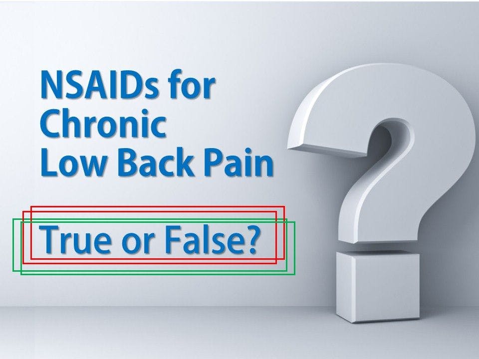 NSAIDs for Chronic Low Back Pain: True or False? 