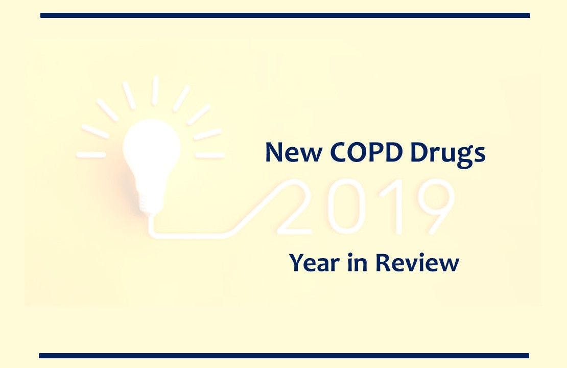 New COPD Drugs: 2019 in Review 