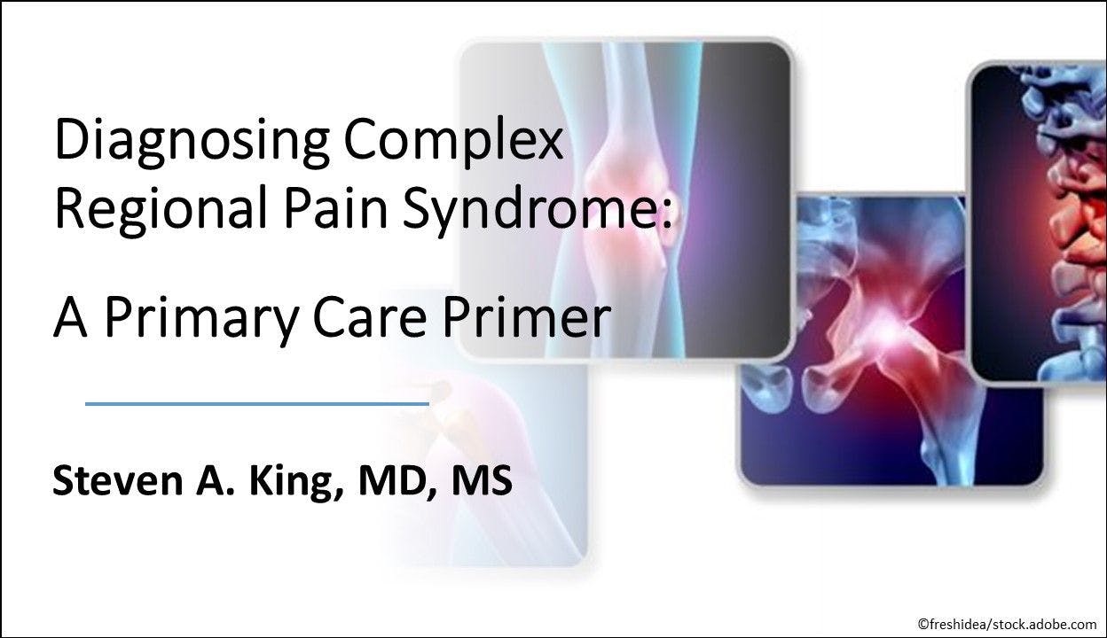 Diagnosing Complex Regional Pain Syndrome: A Primary Care Primer