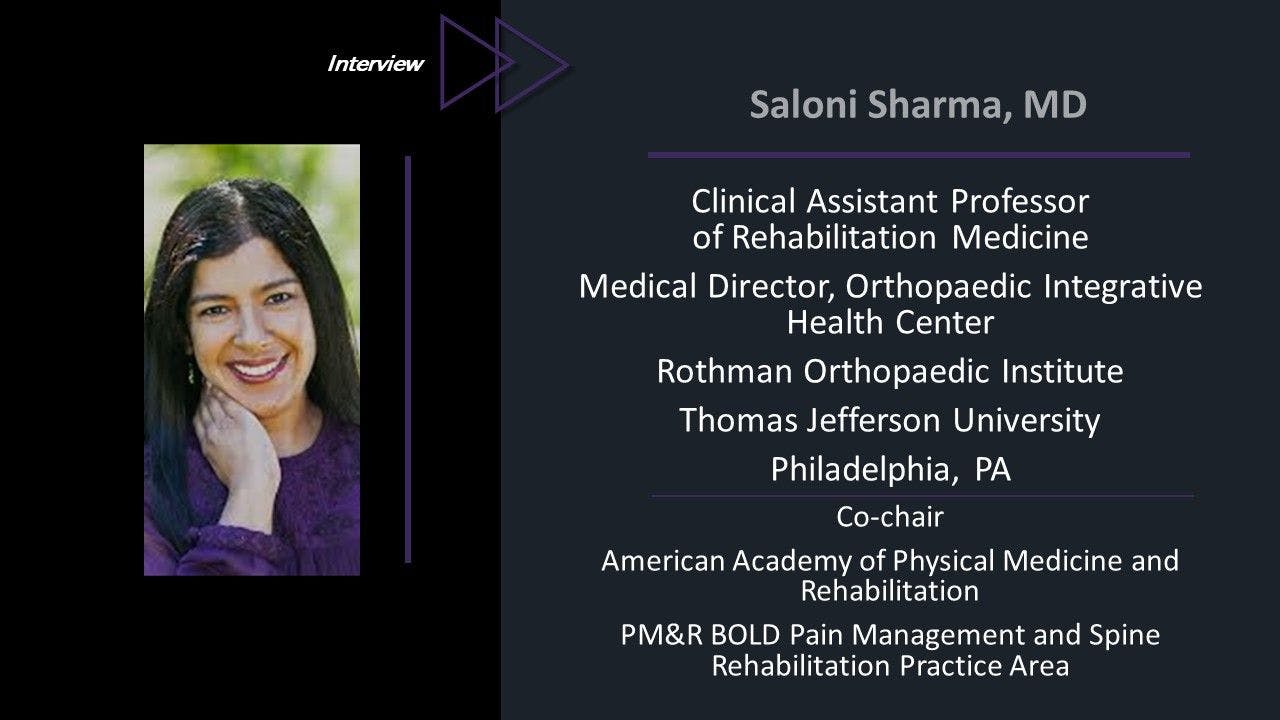 Treat the Neuropathic Pain—and the Rest of the Person, Too: PM&R Physician Saloni Sharma, MD 