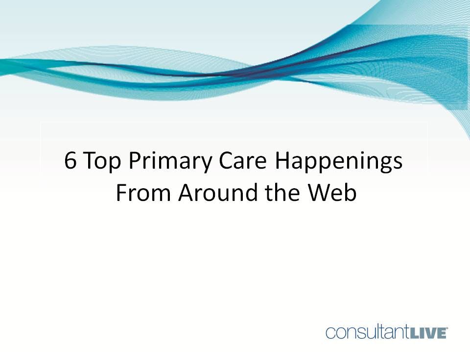 6 Top Primary Care Happenings This Month