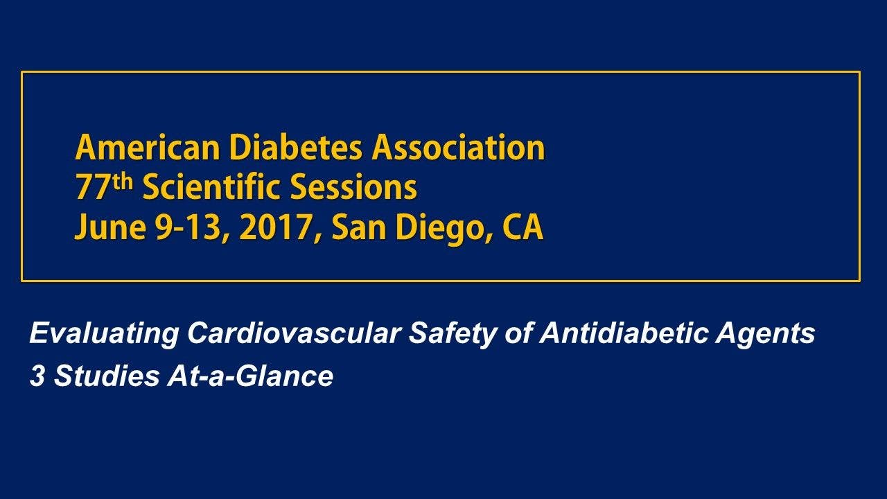 ADA 2017: Evaluating Cardiovascular Safety of Antidiabetic Agents 