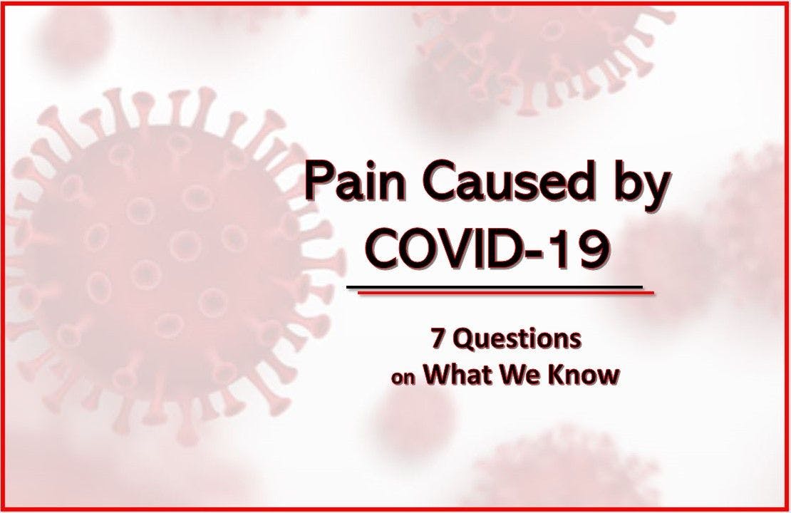 Pain Caused by COVID-19: 7 Questions on What We Know 