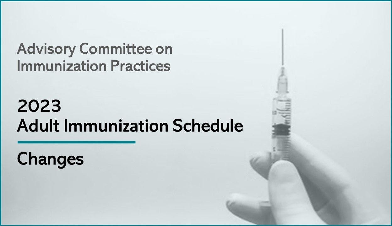 Changes to the ACIP 2023 Adult Immunization Schedule 