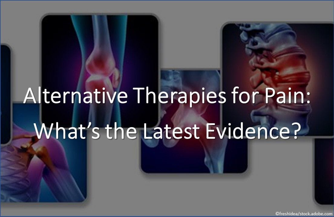 Alternative Therapies for Pain: What’s the Latest Evidence?