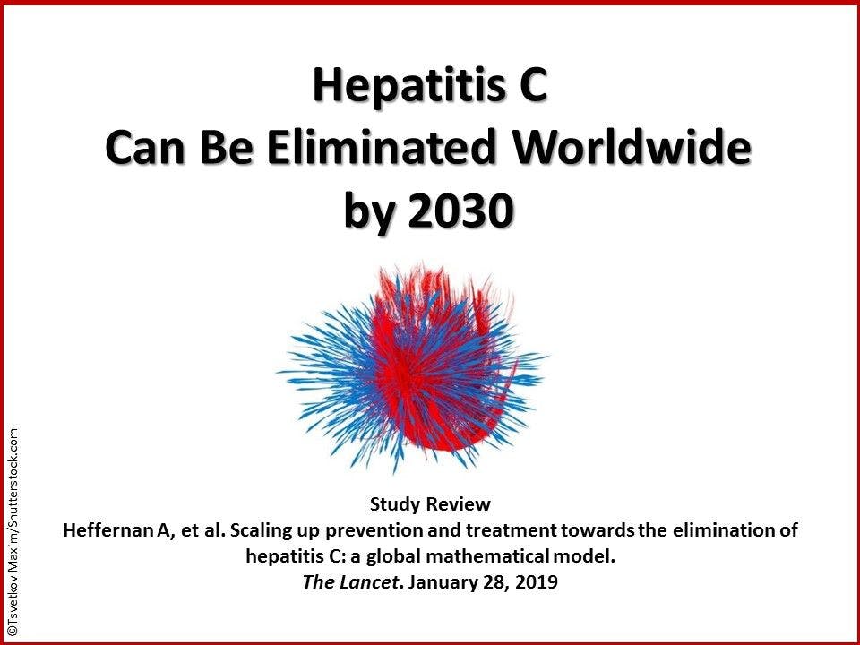 Hep C Can Be Eliminated by 2030, Worldwide 