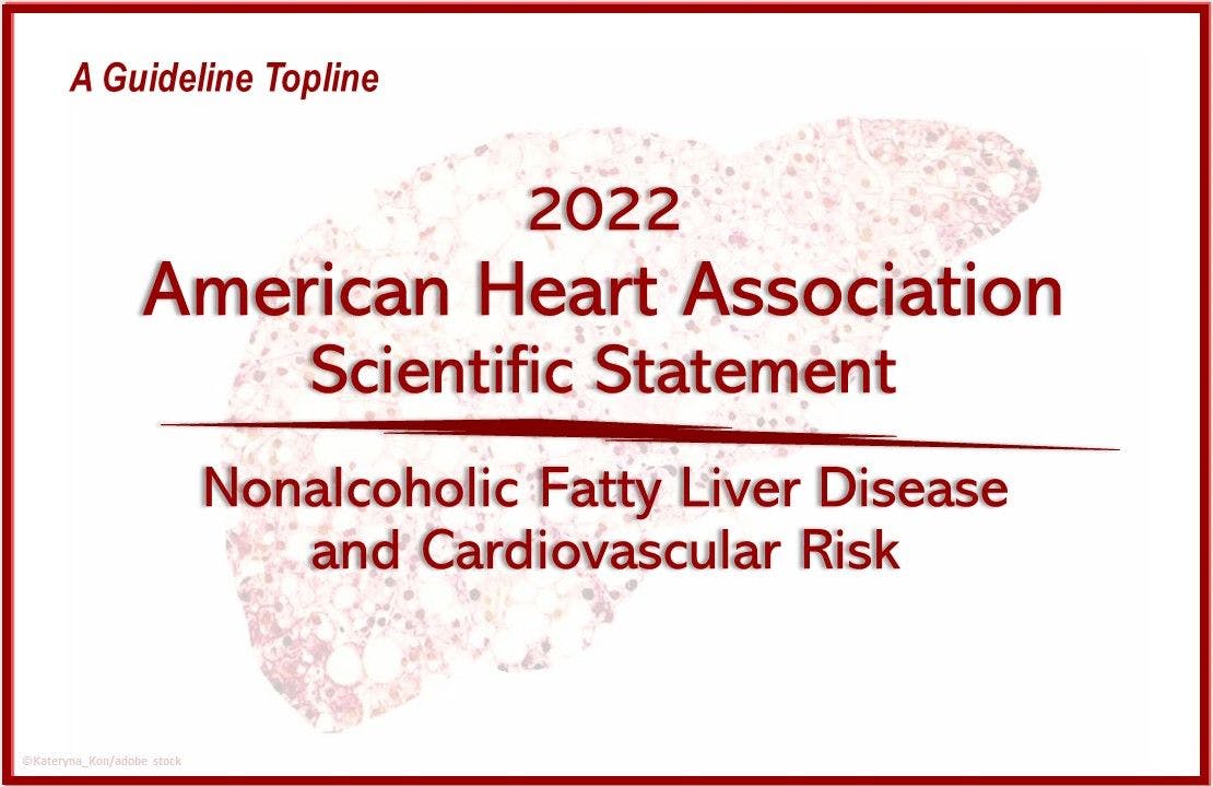 New AHA Statement on NAFLD and Cardiovascular Risk: A Guideline Topline