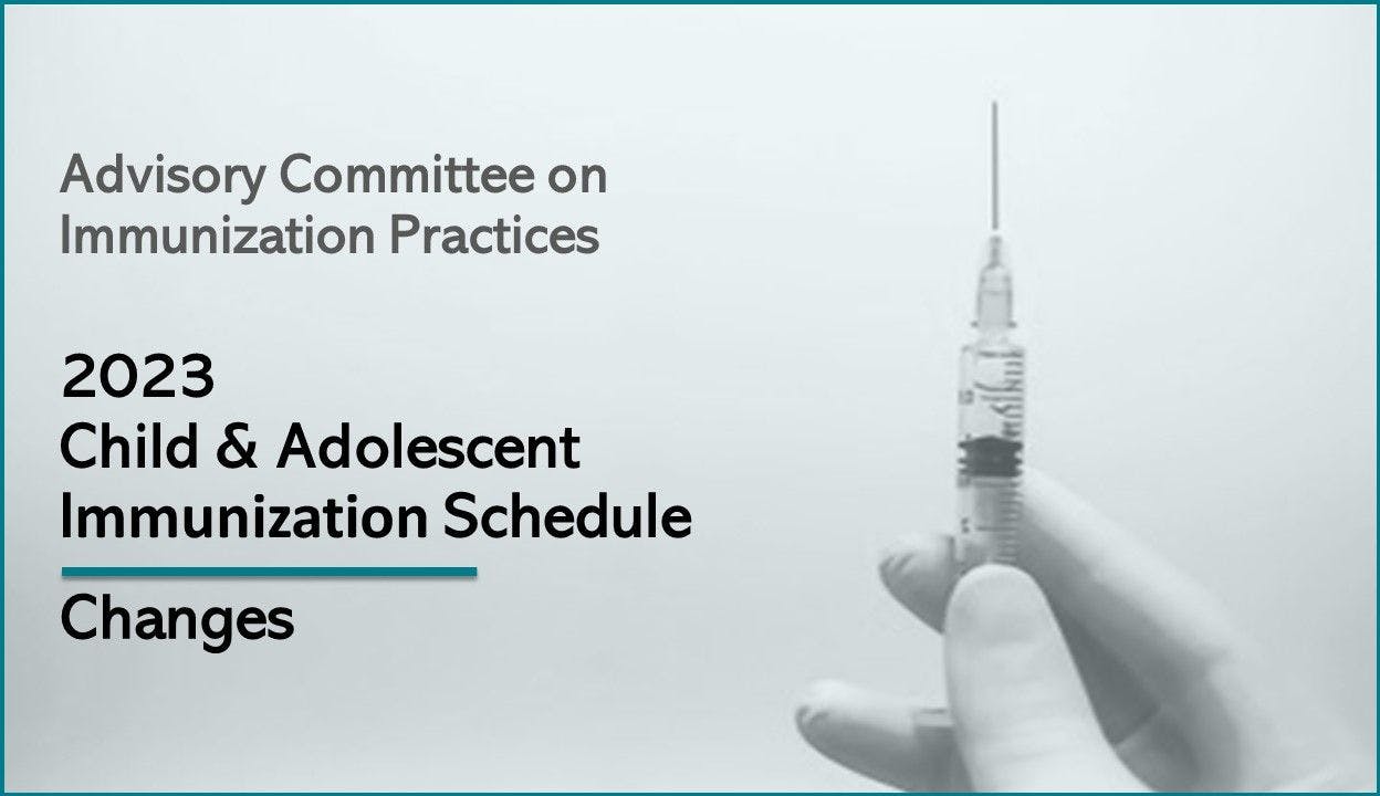 Changes to the ACIP 2023 Child & Adolescent Immunization Schedule