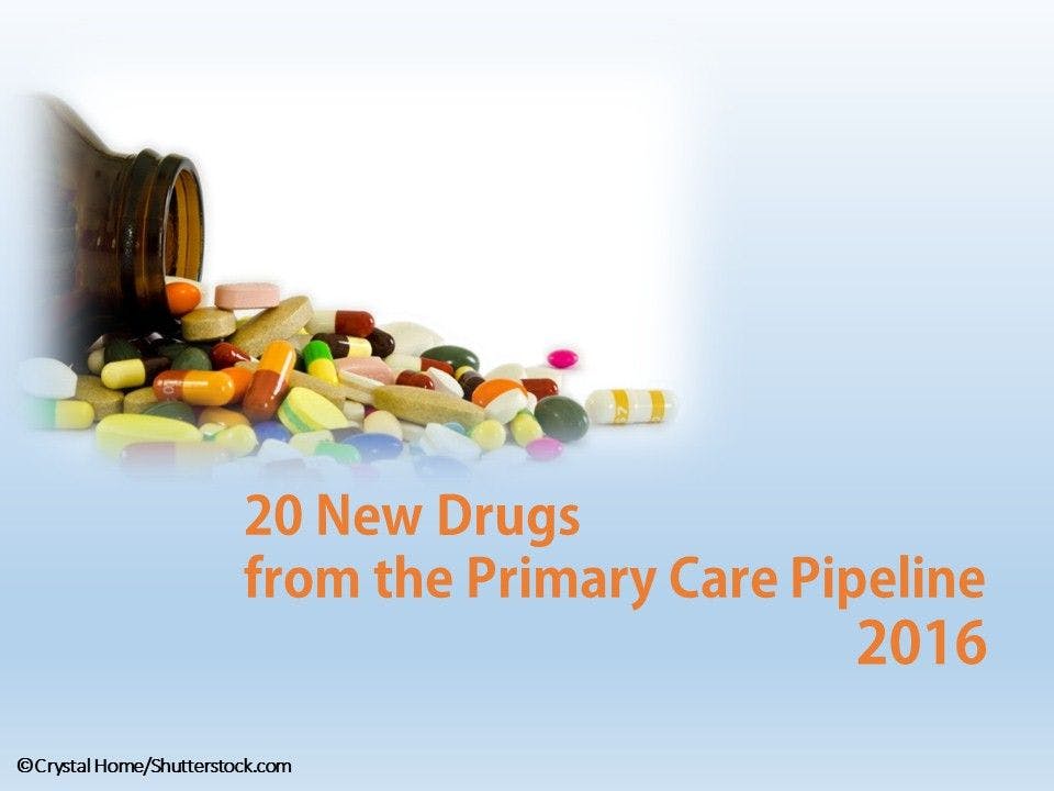 Top 20 Primary Care Drugs Approved in 2016