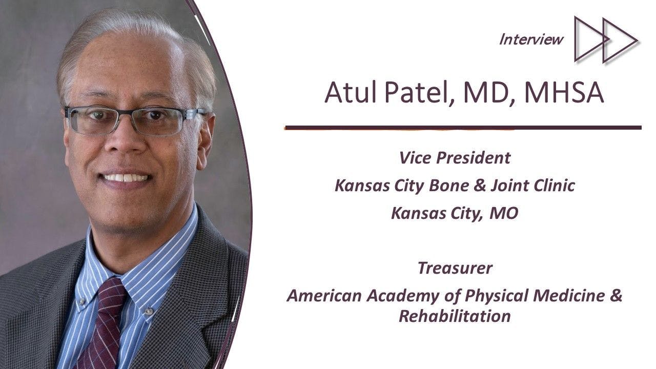 When the patient says pain is the problem, physiatry has a plan image Atul Patel, MD