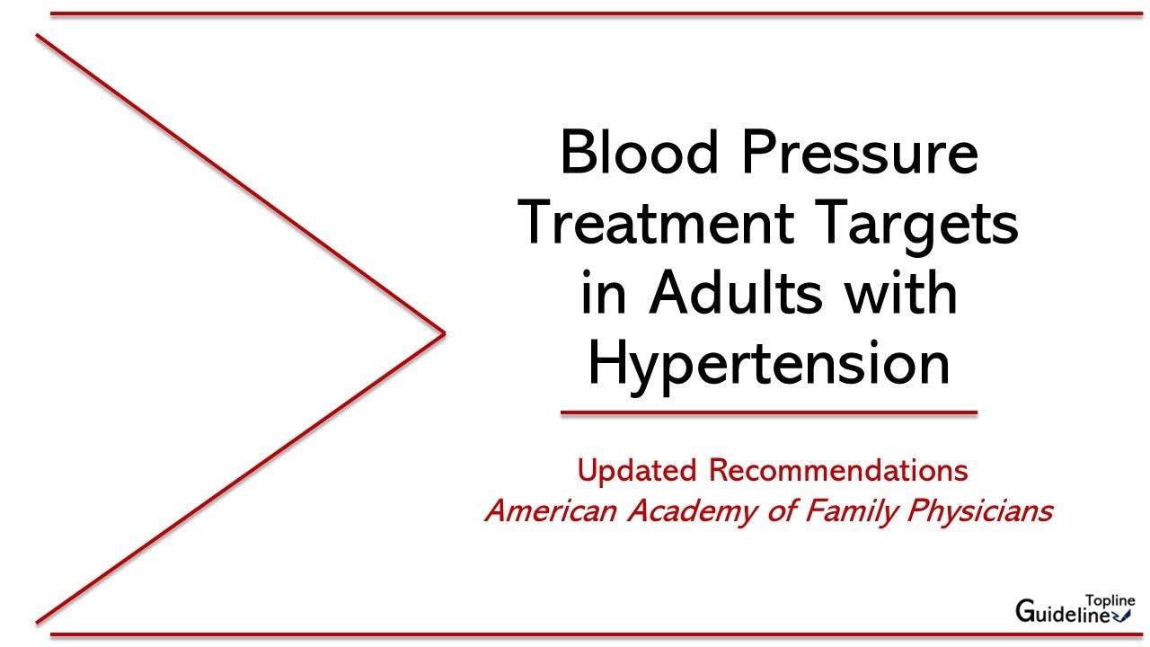 Blood Pressure Treatment Targets in Adults with Hypertension: A Guideline Topline
