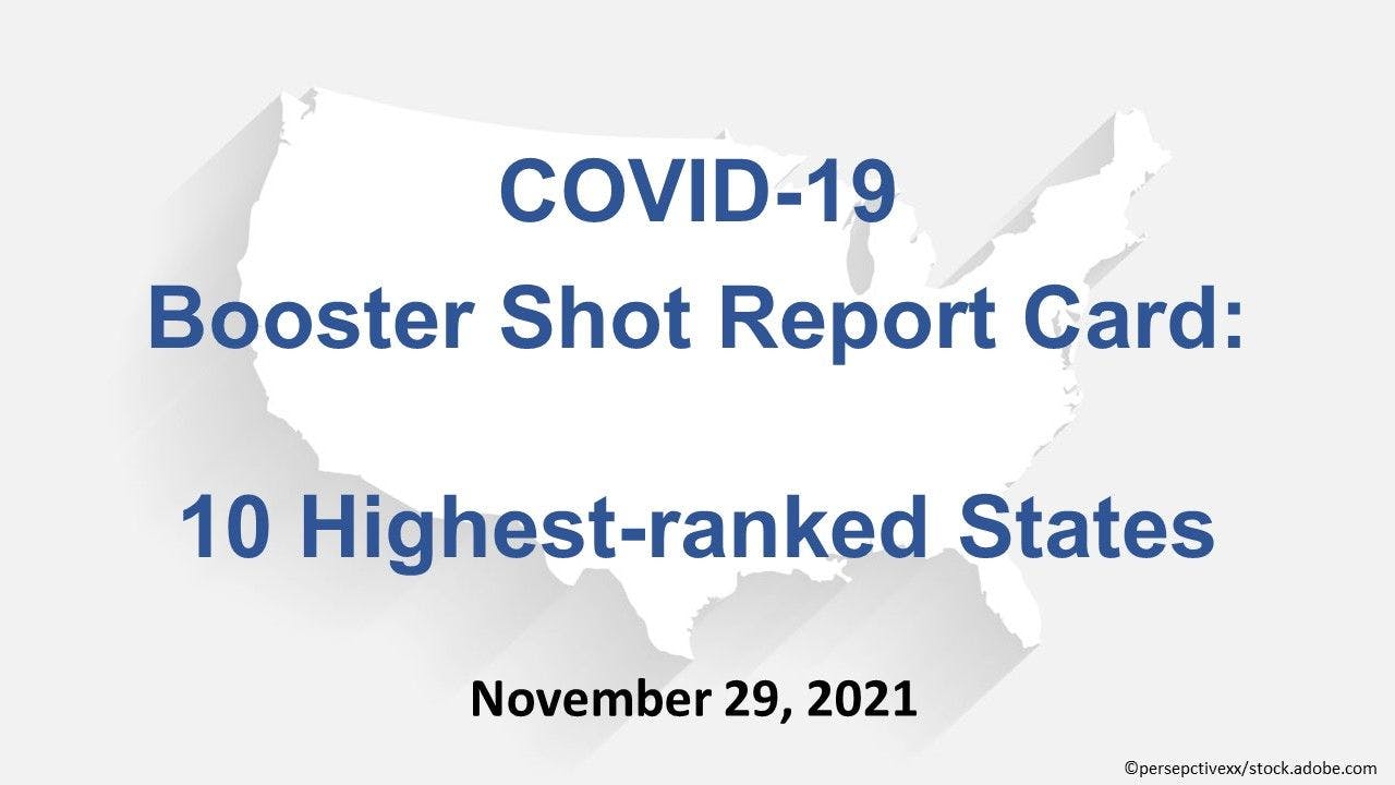 COVID-19 Booster Shot Report Card: 10 Highest-ranked States