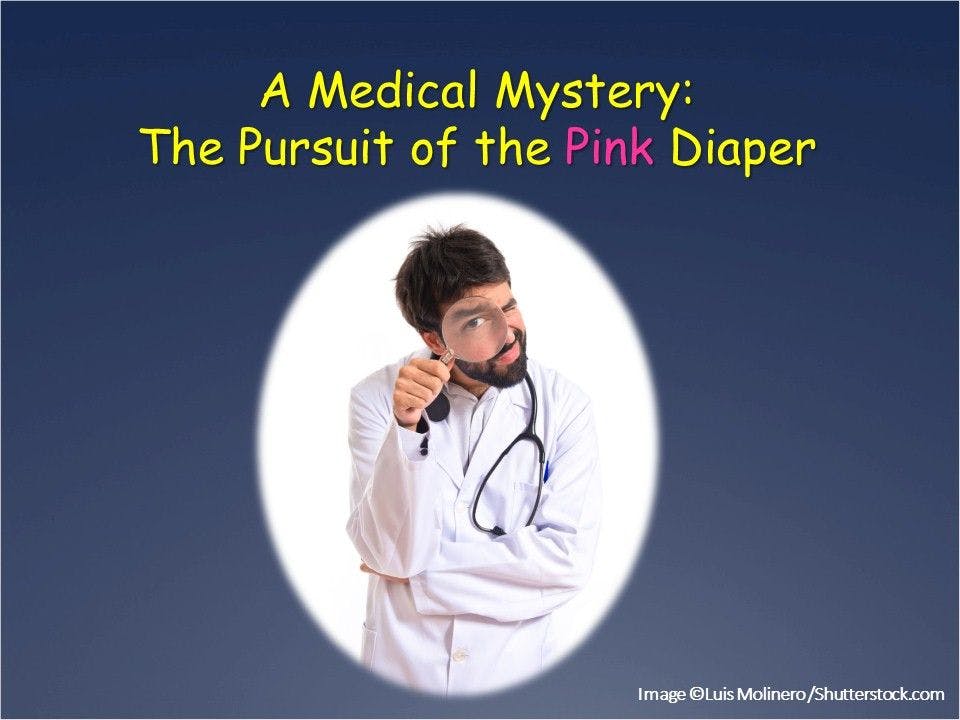 Pursuit of the Pink Diaper: A Medical Mystery 