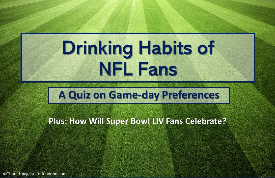 Drinking Habits of NFL Fans: A Quiz on Game-day Preferences  