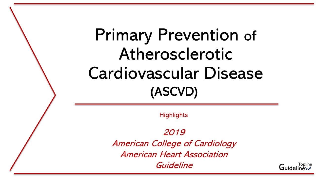 Primary Prevention of ASCVD: A Guideline Topline for Primary Care  