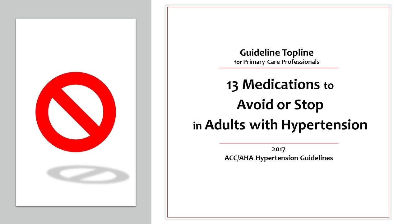 13 Medications to Avoid in Adults with Hypertension: A Guideline Topline for Primary Care