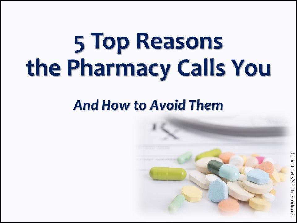 5 Top Reasons the Pharmacy Calls You And How to Avoid Them