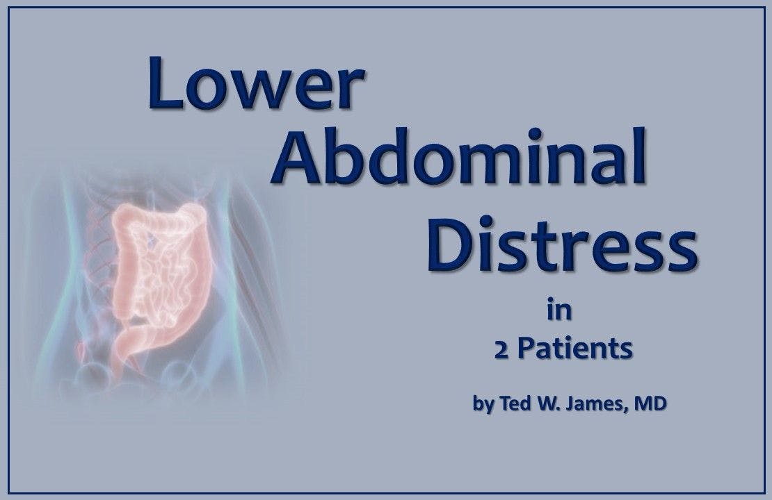 Lower Abdominal Distress in 2 Patients: What Next?
