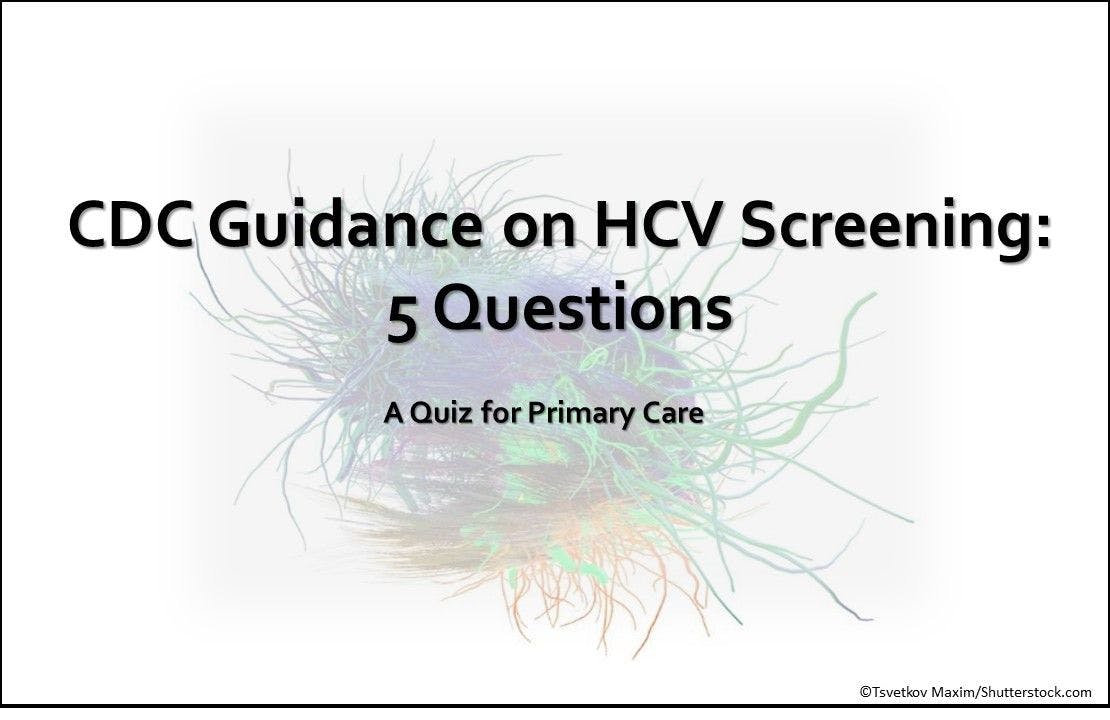 CDC Guidance on HCV Screening: 5 Questions 