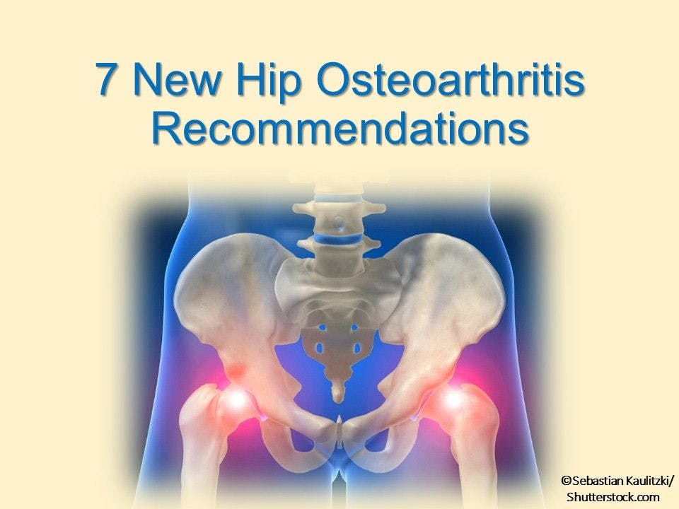 7 New Hip Osteoarthritis Recommendations