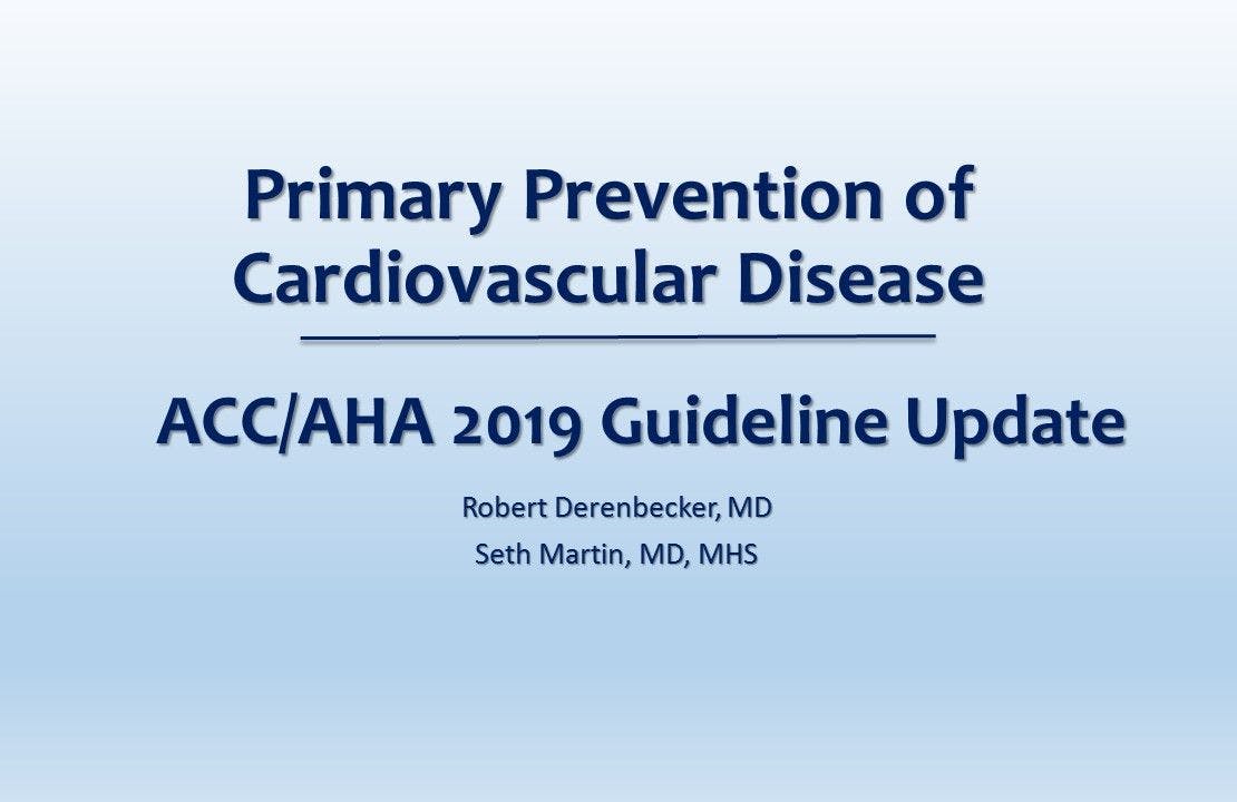 Primary Cardiovascular Prevention: 2019 ACC/AHA Guideline Update 