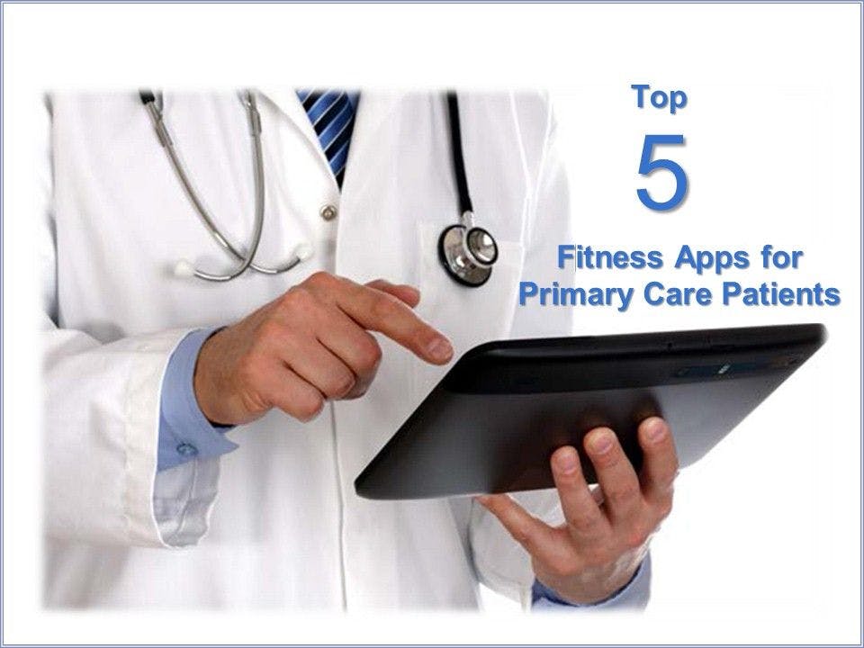 Top 5 Fitness Apps for Primary Care Patients 