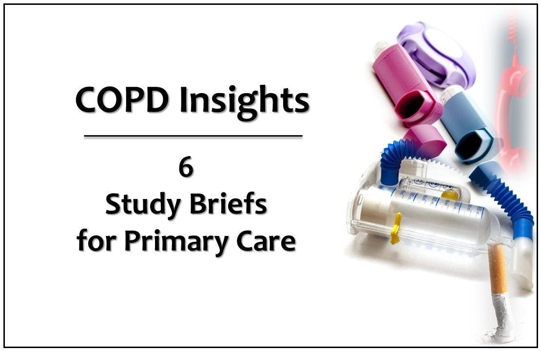 COPD Insights: 6 Study Briefs for Primary Care 