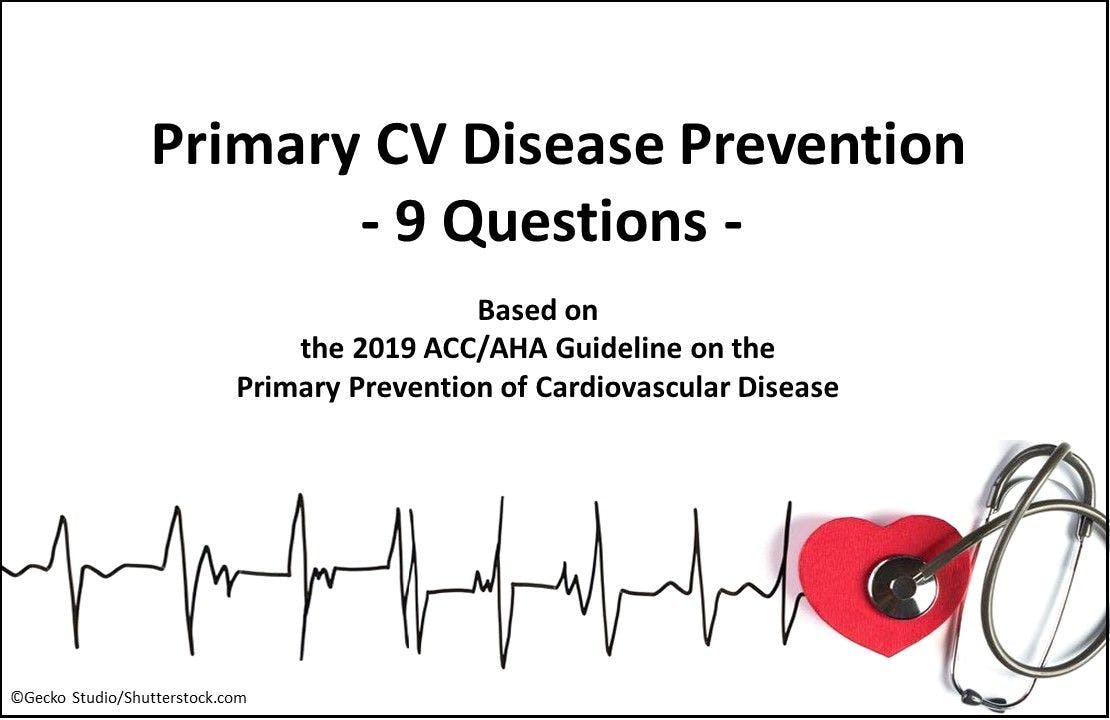 9 Questions on Primary CV Disease Prevention