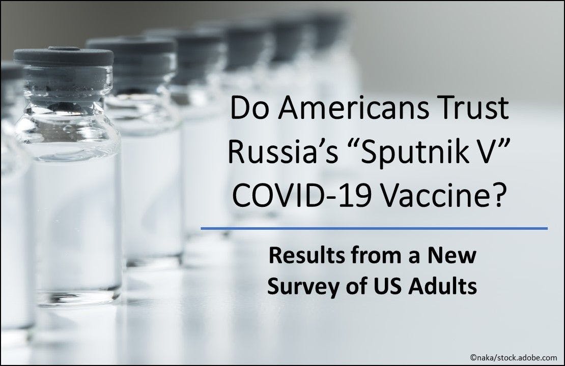 Do Americans Trust Russia’s “Sputnik V” COVID-19 Vaccine?